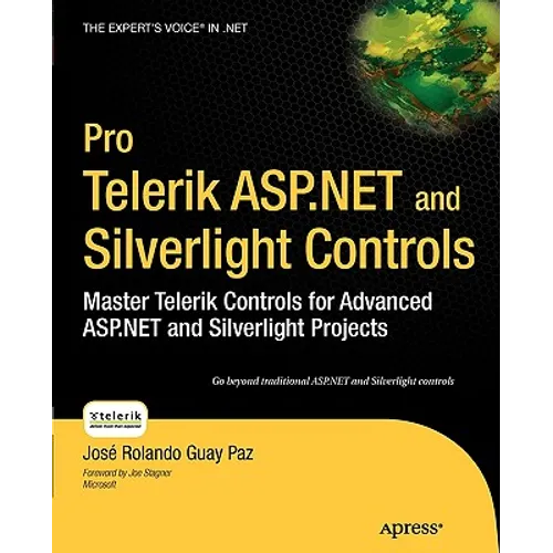 Pro Telerik ASP.NET and Silverlight Controls: Master Telerik Controls for Advanced ASP.NET and Silverlight Projects - Paperback