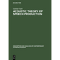 Acoustic Theory of Speech Production: With Calculations Based on X-Ray Studies of Russian Articulations - Hardcover