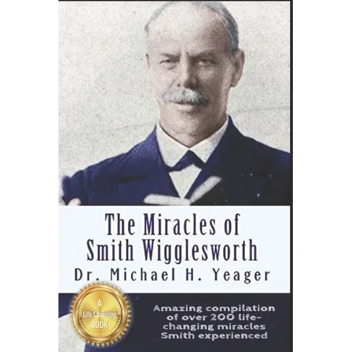 The Miracles of Smith Wigglesworth - Paperback