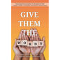 Give Them The Words - Paperback