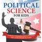 Political Science for Kids - Presidential vs Parliamentary Systems of Government Politics for Kids 6th Grade Social Studies - Hardcover