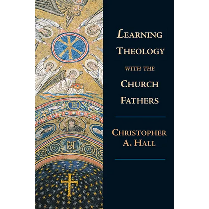 Learning Theology with the Church Fathers - Paperback