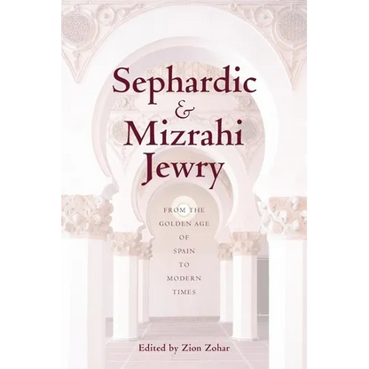 Sephardic and Mizrahi Jewry: From the Golden Age of Spain to Modern Times - Hardcover