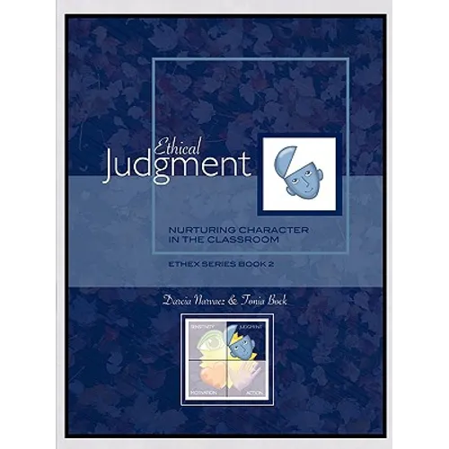 Ethical Judgment: Nurturing Character in the Classroom, EthEx Series Book 2 - Paperback