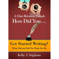A Chat Between Friends. How Did You . . . Get Started Writing? What Did and Did Not Work For Me. - Paperback