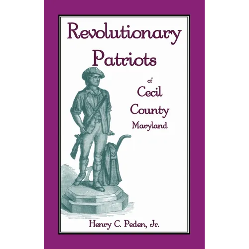 Revolutionary Patriots of Cecil County, Maryland - Paperback