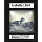 Journeys in Persia and Kurdistan, Volume One, by Isabella Bird - Paperback