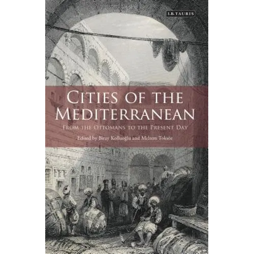 Cities of the Mediterranean: From the Ottomans to the Present Day - Paperback