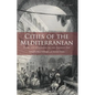 Cities of the Mediterranean: From the Ottomans to the Present Day - Paperback
