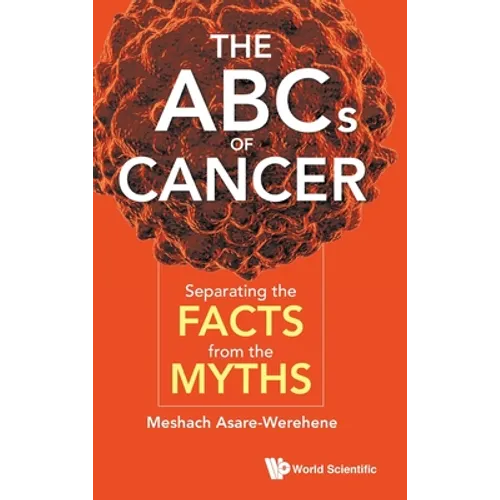 ABCs of Cancer, The: Separating the Facts from the Myths - Hardcover