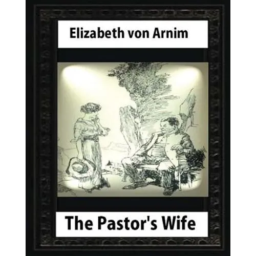 The Pastor's Wife (1914), By Elizabeth von Arnim (World's Classics) - Paperback