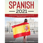 Spanish 2021: Learn Spanish for Beginners in a Fun and Easy Way - Paperback