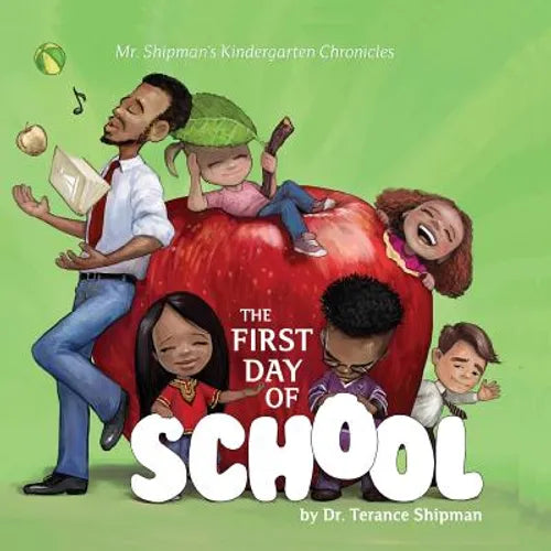 Mr. Shipman's Kindergarten Chronicles: The First Day of School - Paperback