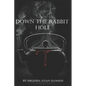 Down the Rabbit Hole - Paperback