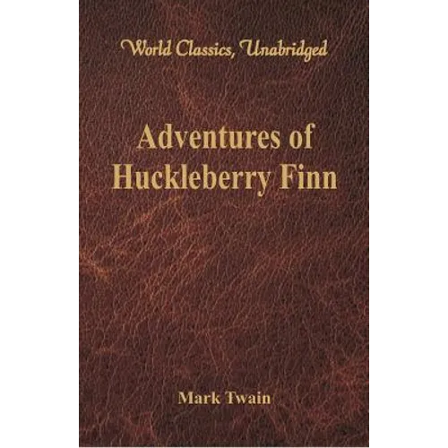 Adventures of Huckleberry Finn (World Classics, Unabridged) - Paperback