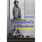Mussolini's Shadow: The Double Life of Count Galeazzo Ciano - Paperback