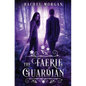 The Faerie Guardian - Paperback