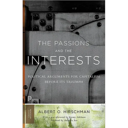 The Passions and the Interests: Political Arguments for Capitalism Before Its Triumph - Paperback