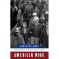 American Work: Four Centuries of Black and White Labor - Paperback