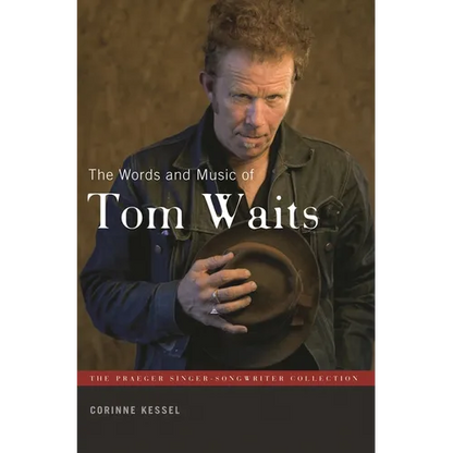 The Words and Music of Tom Waits - Hardcover