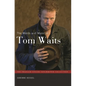 The Words and Music of Tom Waits - Hardcover