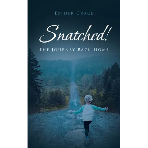 Snatched!: The Journey Back Home - Paperback