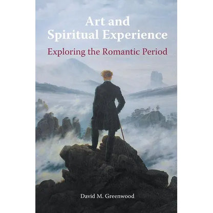 Art and Spiritual Experience: Exploring the Romantic Period - Paperback