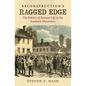 Reconstruction's Ragged Edge: The Politics of Postwar Life in the Southern Mountains - Paperback