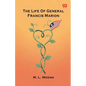 The Life Of General Francis Marion - Paperback
