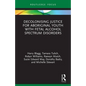 Decolonising Justice for Aboriginal Youth with Fetal Alcohol Spectrum Disorders - Paperback