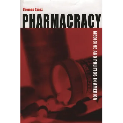 Pharmacracy: Medicine and Politics in America - Hardcover