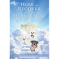 How to Recover from the Heartbreak of Pet Loss - Paperback
