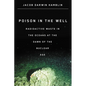 Poison in the Well: Radioactive Waste in the Oceans at the Dawn of the Nuclear Age - Paperback