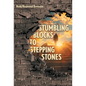 Stumbling Blocks to Stepping Stones - Hardcover