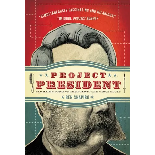 Project President: Bad Hair and Botox on the Road to the White House - Paperback
