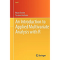 An Introduction to Applied Multivariate Analysis with R - Paperback