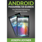Android Programming For Beginners: The Ultimate Android App Developer's Guide - Paperback