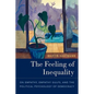 The Feeling of Inequality: On Empathy, Empathy Gulfs, and the Political Psychology of Democracy - Hardcover