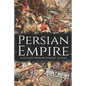 Persian Empire: A History from Beginning to End - Paperback