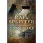 The Rail Splitter - Hardcover