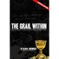 The Grail Within: The True Quest for the Holy Grail and the Western Sex Magick Tradition - Paperback