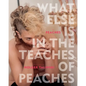 What Else Is in the Teaches of Peaches - Hardcover