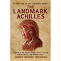 The Landmark Achilles: In Search of His Palace, His Family, Homer, the War, and the Bronze Age Mediterranean - Hardcover
