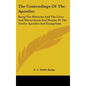The Contendings Of The Apostles: Being The Histories And The Lives And Martyrdoms And Deaths Of The Twelve Apostles And Evangelists - Hardcover