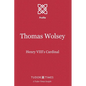 Thomas Wolsey: Henry VIII's Cardinal - Paperback