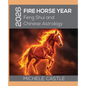 2026 Fire Horse Year: Feng Shui and Chinese Astrology - Paperback