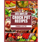 Crock Pot: 365 Days of Crock Pot Recipes (Crock Pot, Crock Pot Recipes, Crock Pot Cookbook, Slow Cooker, Slow Cooker Cookbook, Sl - Paperback
