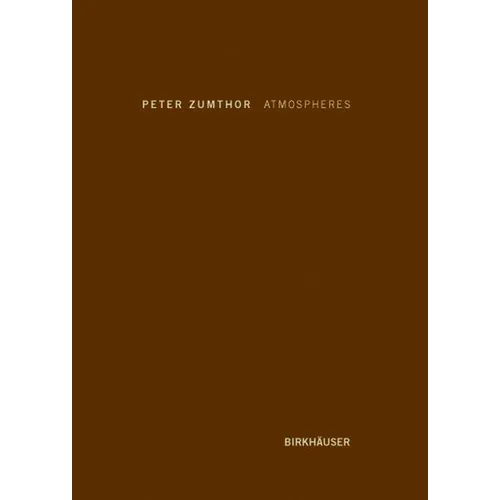 Atmospheres: Architectural Environments. Surrounding Objects - Hardcover