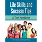 Life Skills and Success Tips, a Teen Handbook - Paperback