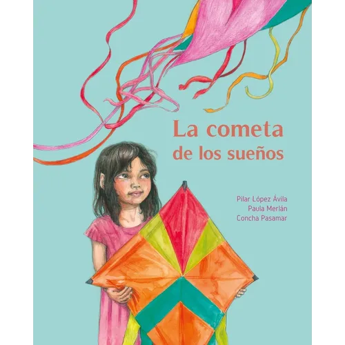 La Cometa de Los Sueños (the Kite of Dreams) - Hardcover